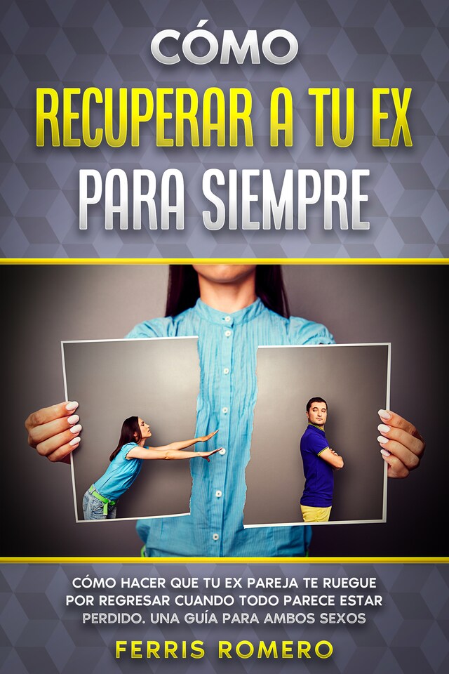 Couverture de livre pour Cómo Recuperar a tu Ex para Siempre