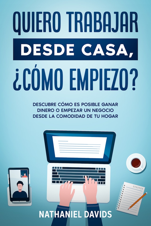 Couverture de livre pour Quiero Trabajar Desde Casa, ¿Cómo Empiezo?