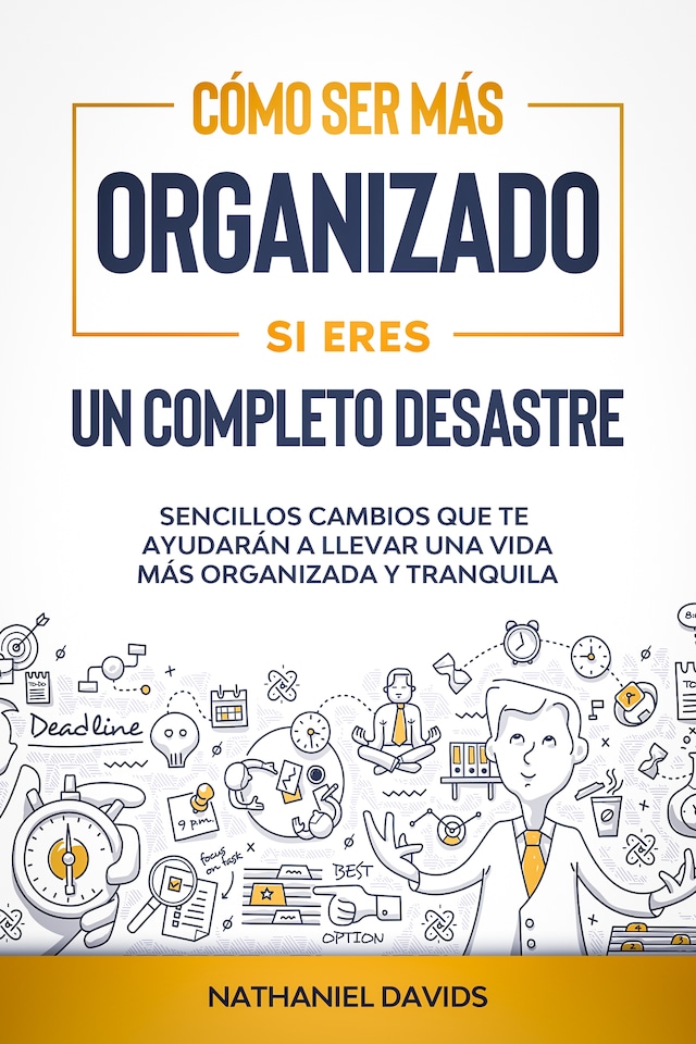 Bokomslag for Cómo Ser Más Organizado Si Eres un Completo Desastre