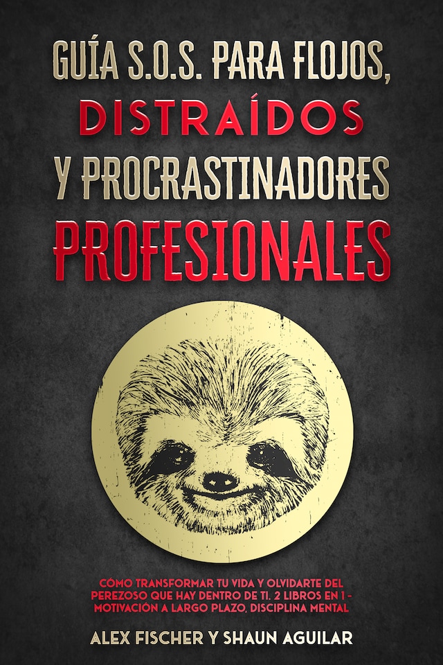Book cover for Guía S.O.S. para Flojos, Distraídos y Procrastinadores Profesionales