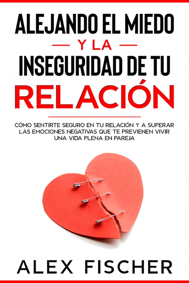 Buchcover für Alejando el Miedo y la Inseguridad de tu Relación