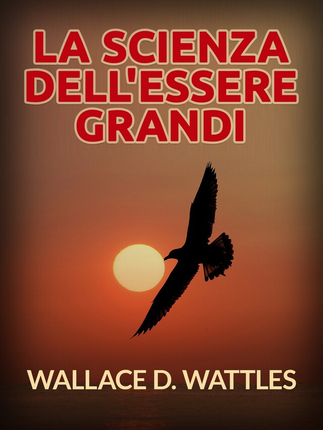 Book cover for La Scienza dell'Essere grandi (Tradotto)