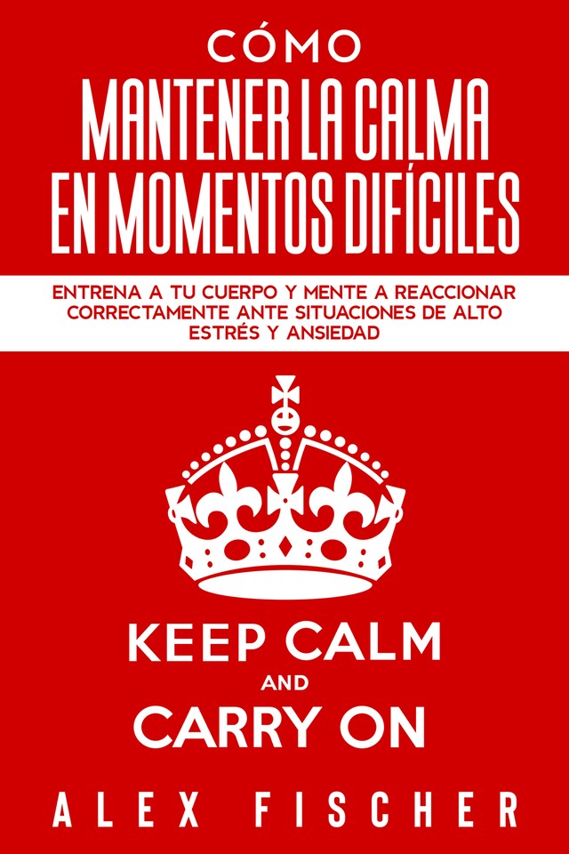 Couverture de livre pour Cómo Mantener la Calma en Momentos Difíciles