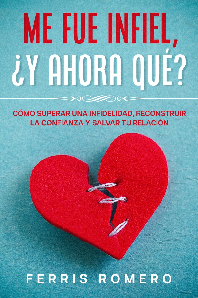 Copertina del libro per Me fue Infiel, ¿Y Ahora Qué?