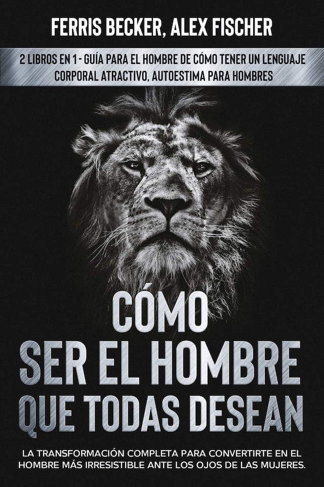 Copertina del libro per Cómo ser el Hombre que Todas Desean