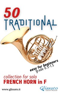 50 Traditional - collection for solo French Horn in F