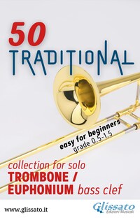 50 Traditional - collection for solo Trombone or Euphonium (bass clef)