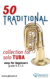 50 Traditional - collection for solo Tuba (bass clef)