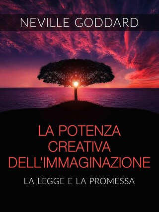 La Potenza creativa dell'Immaginazione - La legge e la promessa (Tradotto) bookCoverFor