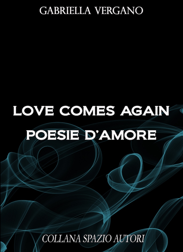 Love comes again. Poesie d'amore