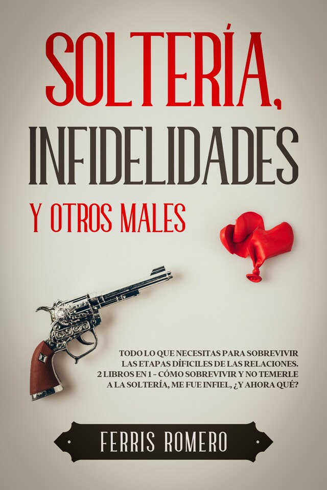 Book cover for Soltería, Infidelidades y Otros Males