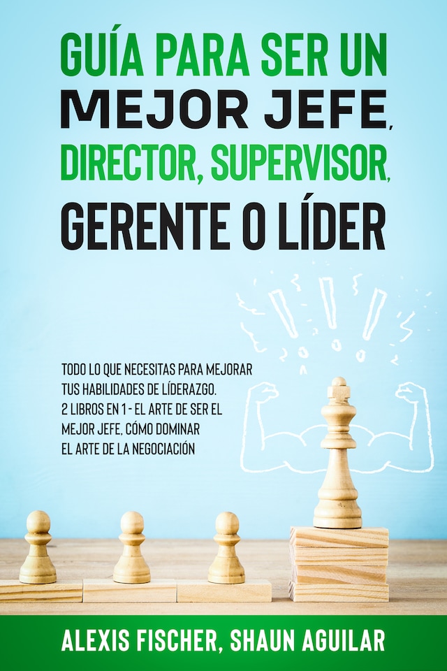 Book cover for Guía para Ser un Mejor Jefe, Director, Supervisor, Gerente o Líder