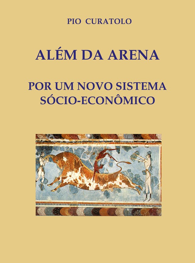 Kirjankansi teokselle Além da Arena - Por um novo sistema socioeconômico