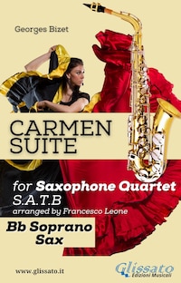 "Carmen" Suite for Sax Quartet (Bb Soprano Sax)