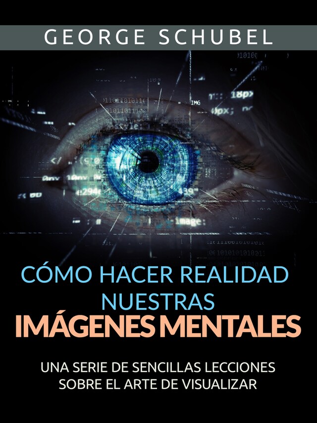 Book cover for Cómo hacer realidad nuestras imágenes mentales (Traducido)