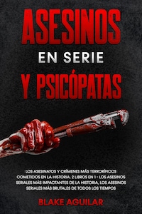 Asesinos en Serie y Psicópatas