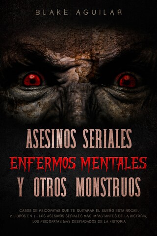 Asesinos Seriales, Enfermos Mentales y otros Monstruos bookCoverFor