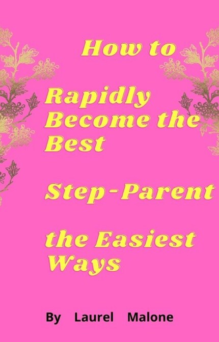 How-to-Rapidly-Become-the-Best-Step-Parent-the-Easiest-Ways bookCoverFor