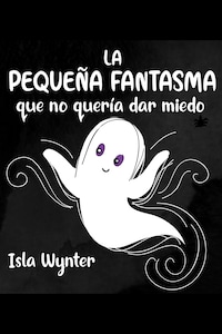La Pequeña Fantasma que no quería dar miedo