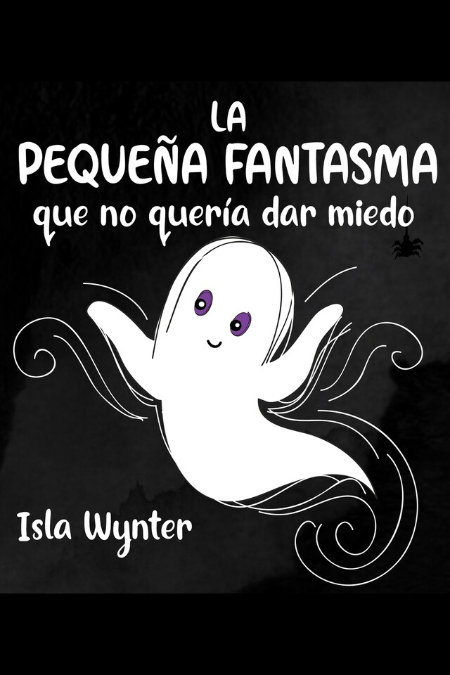 Book cover for La Pequeña Fantasma que no quería dar miedo