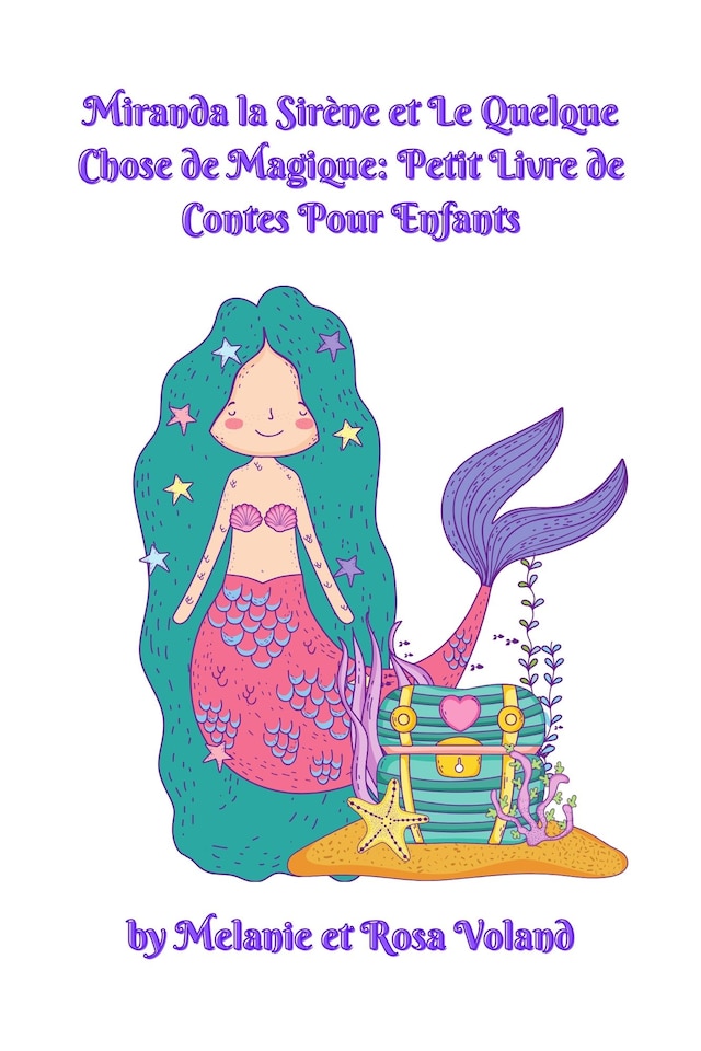 Buchcover für Miranda la Sirène et Le Quelque Chose de Magique: Petit Livre de Contes Pour Enfants
