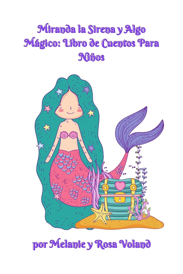 Couverture de livre pour Miranda la Sirena y Algo Mágico: Libro de Cuentos Para Niños
