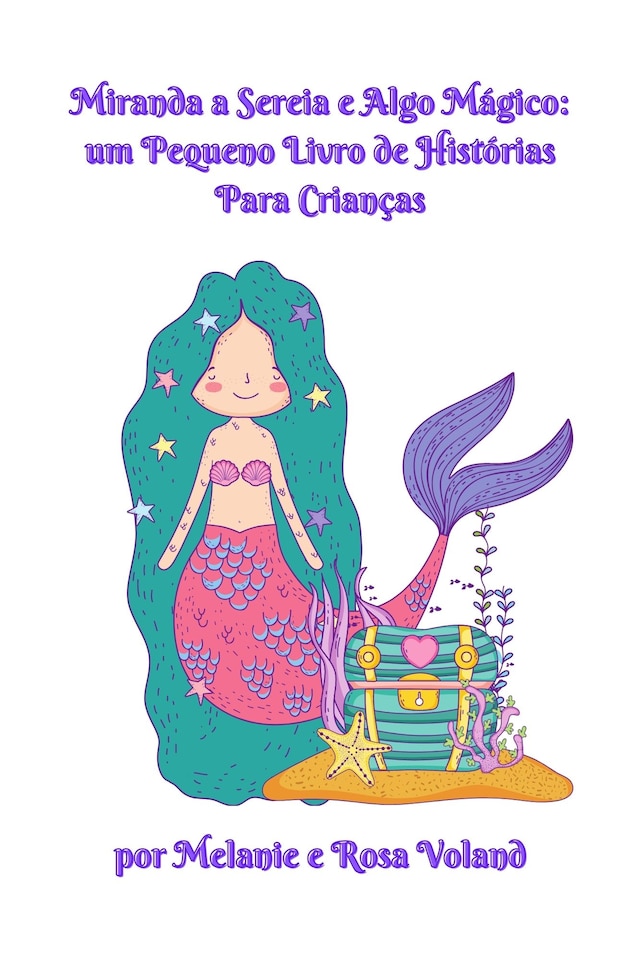 Buchcover für Miranda a Sereia e Algo Mágico: um Pequeno Livro de Histórias Para Crianças