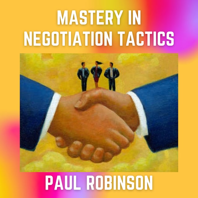 Bokomslag för Mastery In Negotiation Tactics