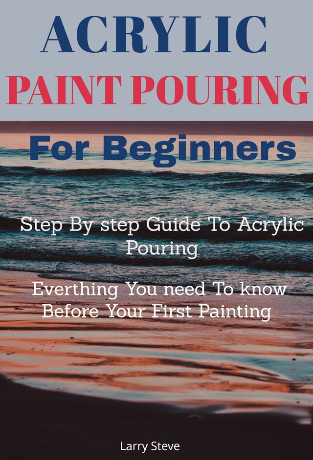 Buchcover für Acrylic Paint Pouring For Beginners