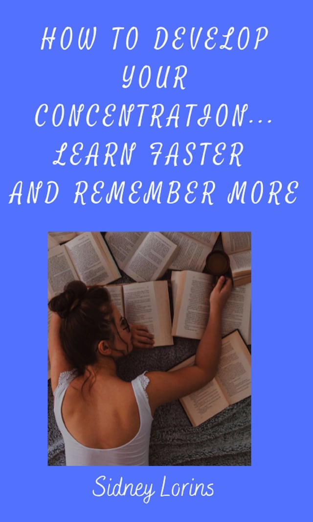 Buchcover für How to Develop Your Concentration, Learn Faster and Remember More