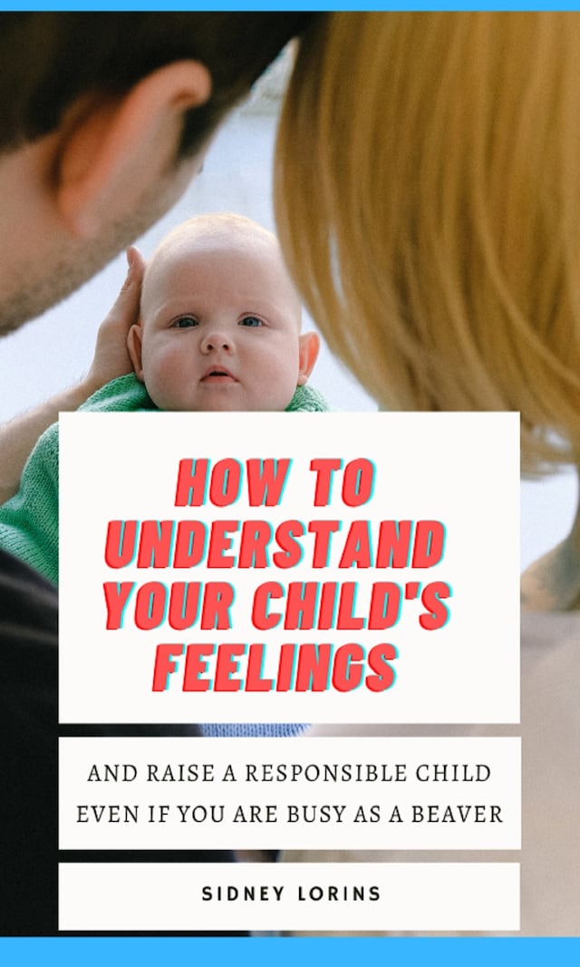 Boekomslag van How to Understand Your Child’s Feelings