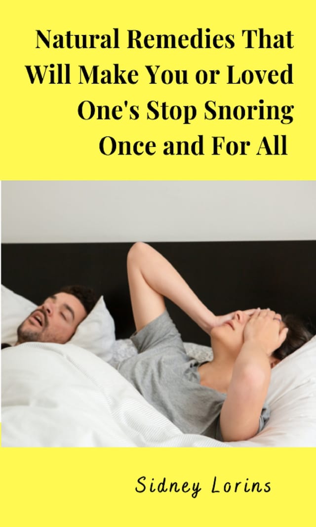 Boekomslag van Natural Remedies That Will Make You or Loved One Stop Snoring Once and for All