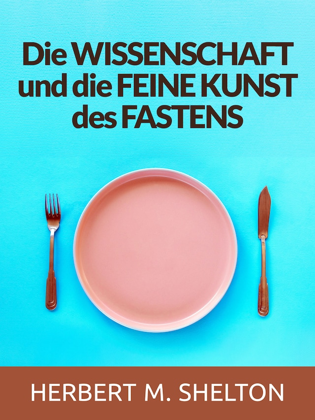 Okładka książki dla Die wissenschaft und die feine kunst des fastens (Übersetzt)