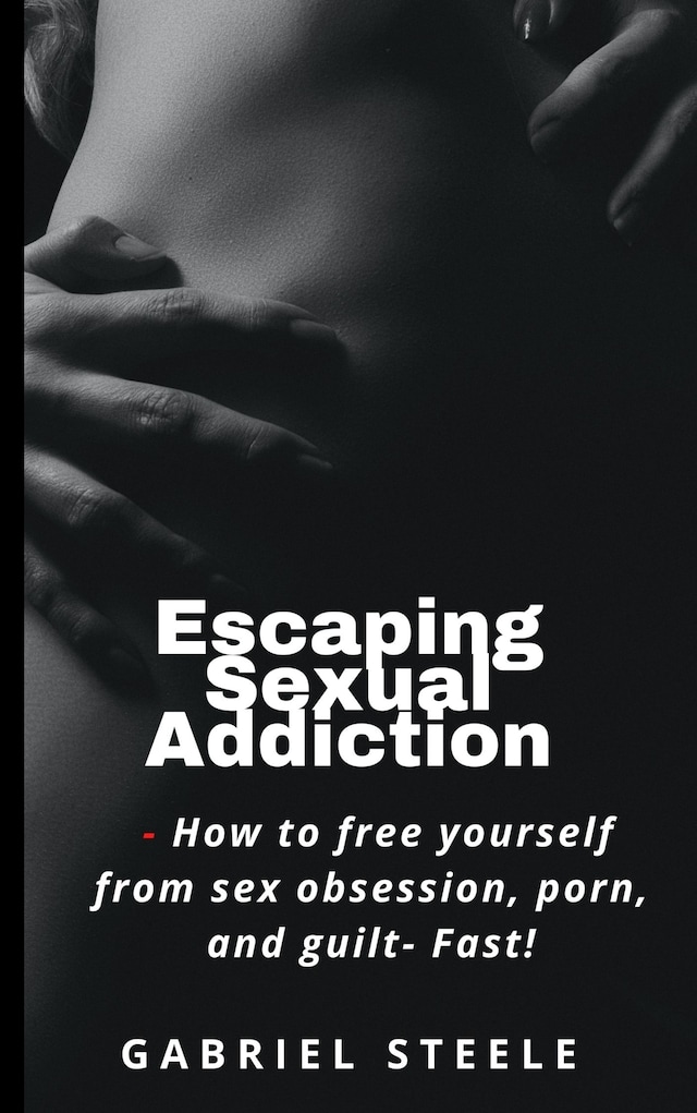 Escaping Sexual Addiction