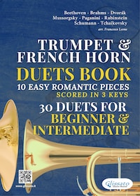 Trumpet in Bb & French Horn in F duets book | 10 Easy Romantic Pieces scored in 3 keys (30 duets)