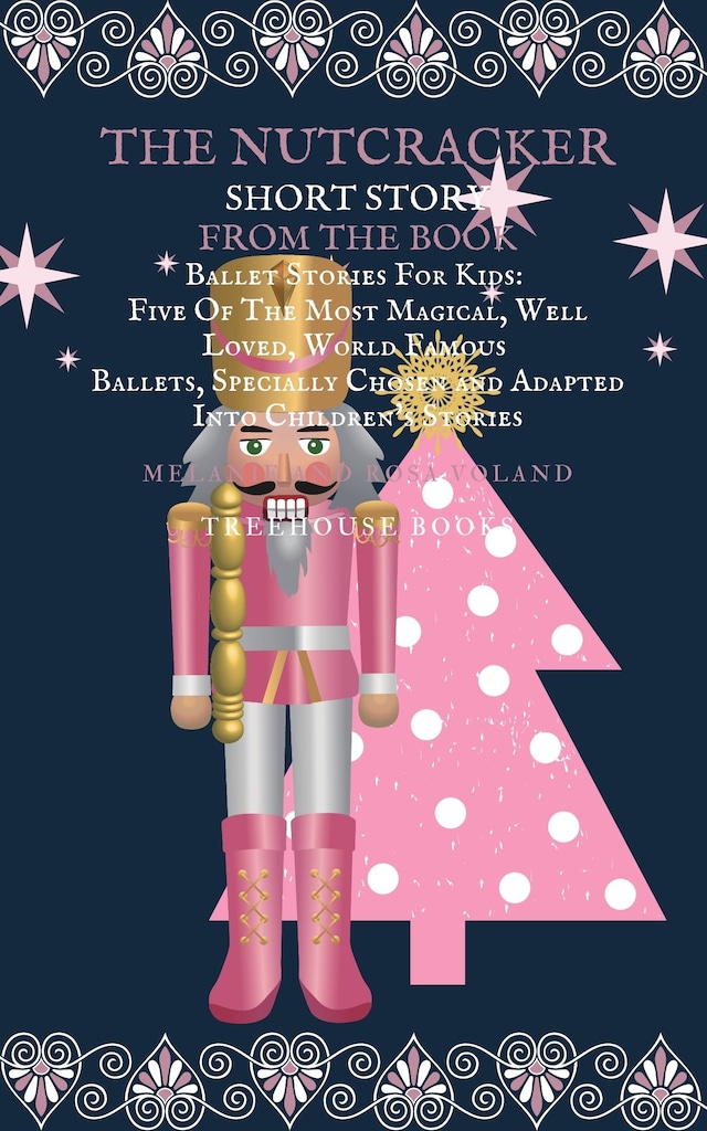 Buchcover für The Nutcracker Short Story From The Book Ballet Stories For Kids: Five of the Most Magical, Well Loved, World Famous Ballets, Specially Chosen and Adapted Into Children's Stories