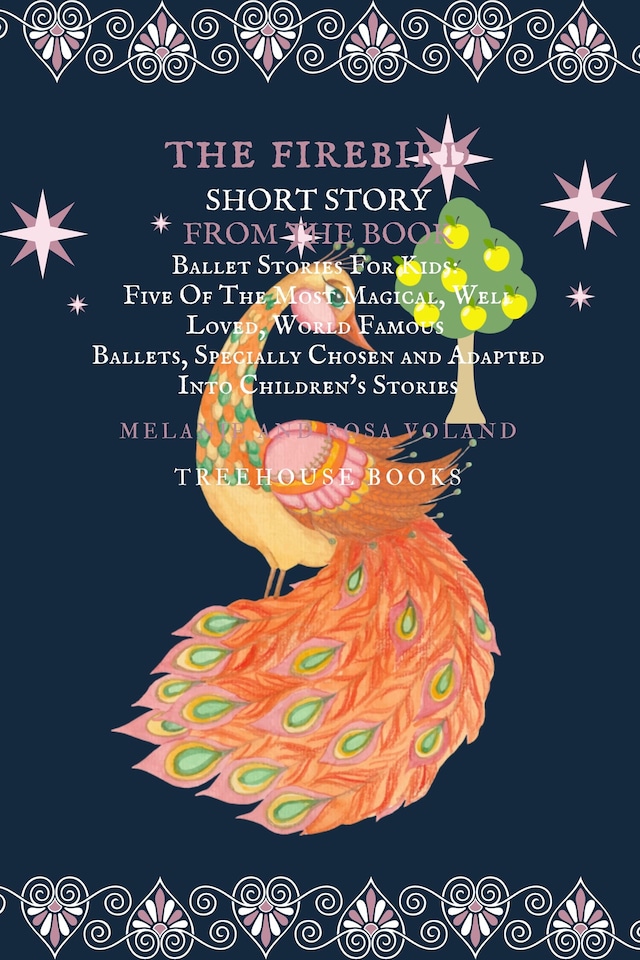 Buchcover für The Firebird Short Story From The Book Ballet Stories For Kids: Five of the Most Magical, Well Loved, World Famous Ballets, Specially Chosen and Adapted Into Children's Stories