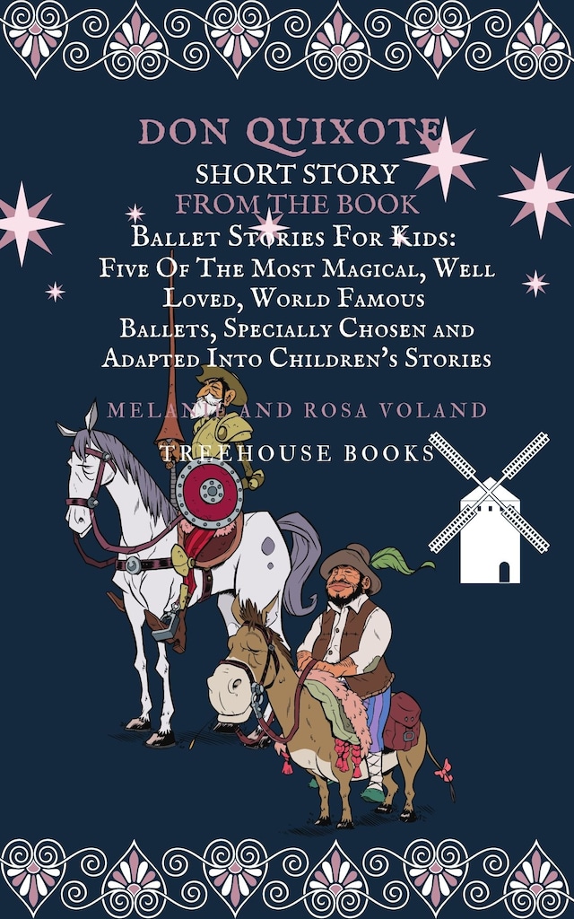 Buchcover für Don Quixote Short Story From The Book Ballet Stories For Kids: Five of the Most Magical, Well Loved, World Famous Ballets, Specially Chosen and Adapted Into Children's Stories