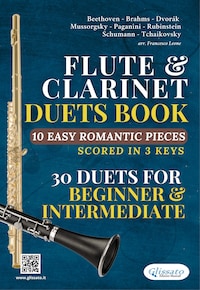 Flute and Clarinet 30 duets book | 10 Easy Romantic Pieces scored in 3 keys