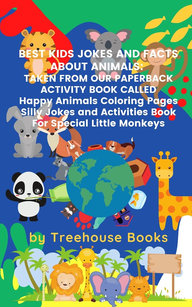 Okładka książki dla Best Kids Jokes and Facts About Animals: Taken From Our Paperback Activity Book Called Happy Animals Colouring Pages Silly Jokes and Activities Book For Special Little Monkeys