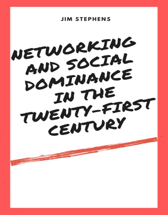 Kirjankansi teokselle Networking and Social Dominance in the Twenty-First Century