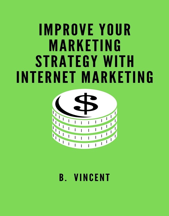 Portada de libro para Improve Your Marketing Strategy with Internet Marketing