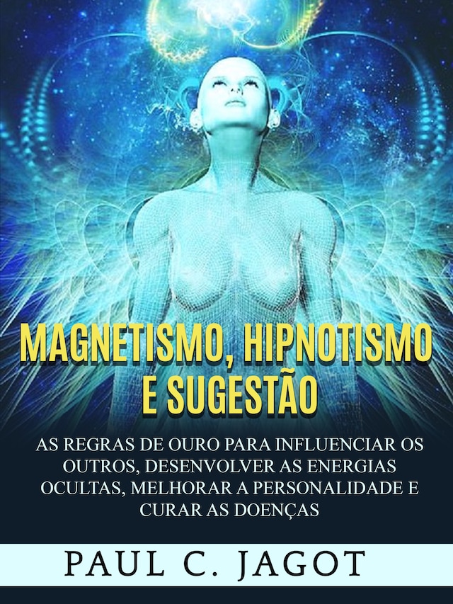 Book cover for Magnetismo, Hipnotismo e Sugestão (Traduzido)