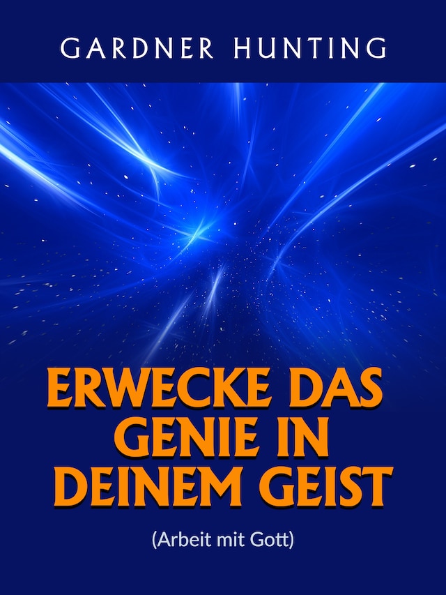Book cover for Erwecke das Genie in deinem Geist (Übersetzt)