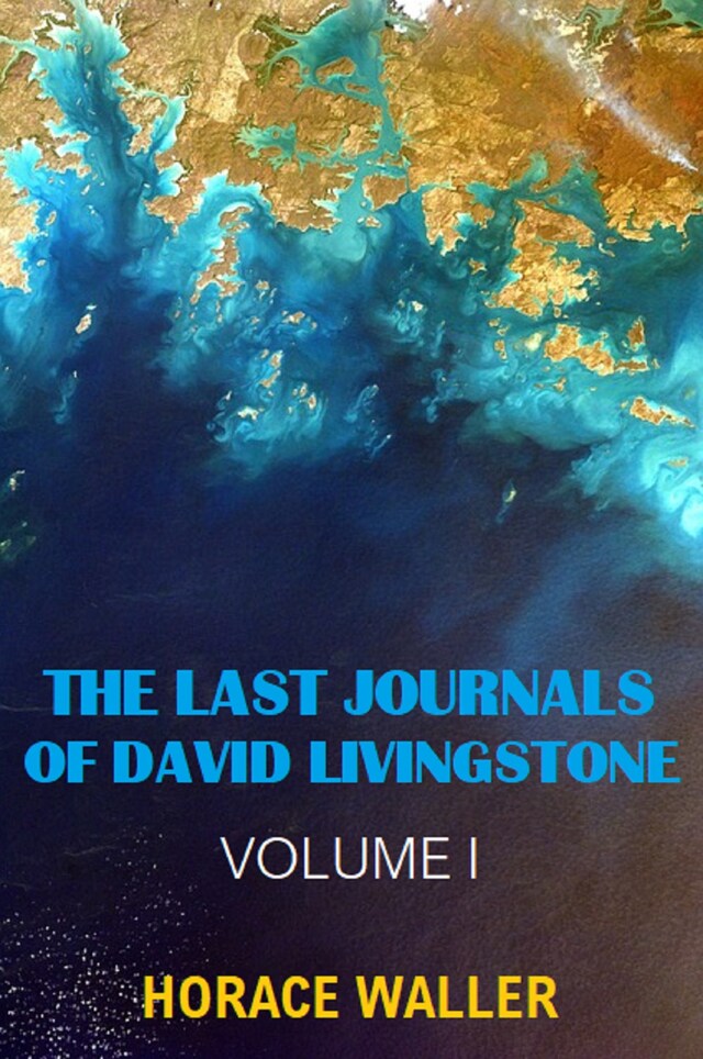 Bokomslag för The Last Journals of David Livingstone (Annotated & Illustrated)