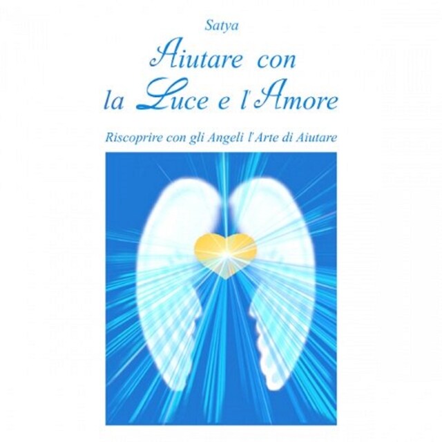 Book cover for Aiutare con la Luce e l'Amore