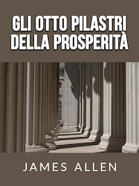 Gli otto pilastri della Prosperità (Tradotto)