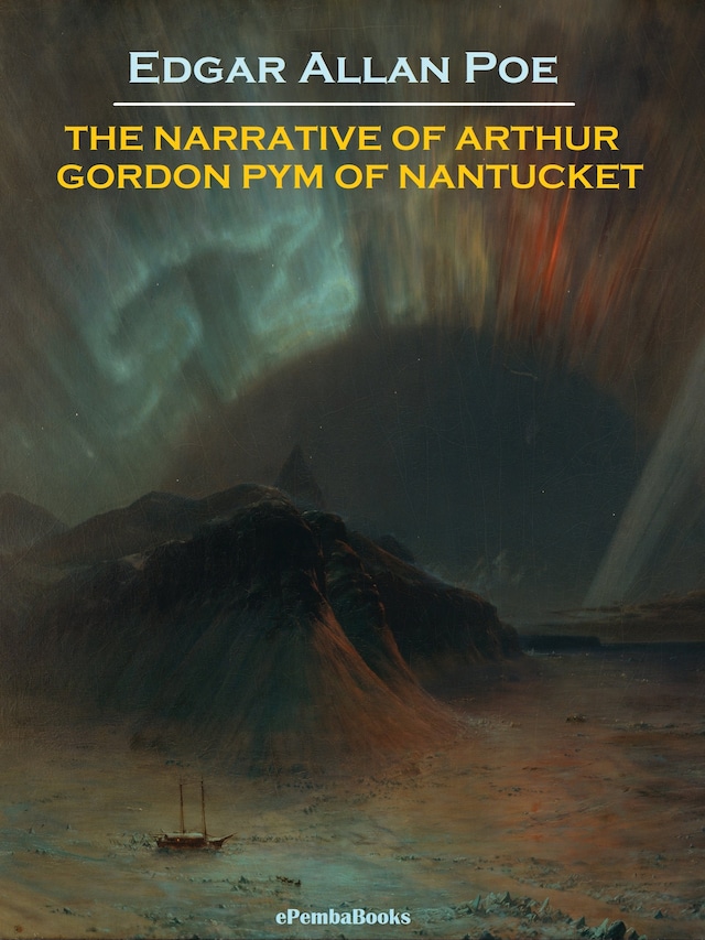 Book cover for The Narrative of Arthur Gordon Pym of Nantucket (Annotated)