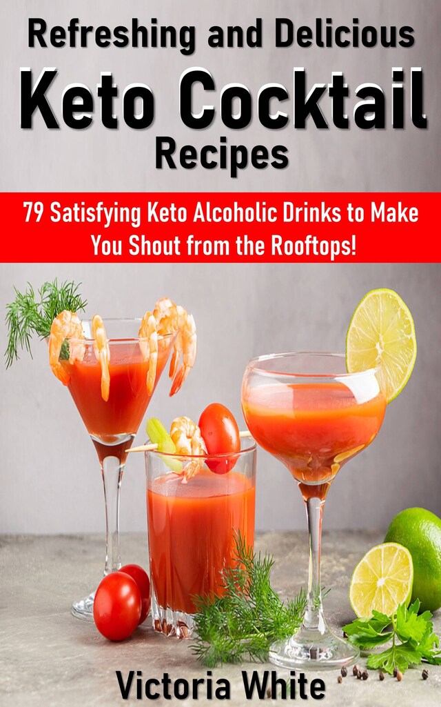 Book cover for Refreshing and Delicious Keto Cocktail Recipes