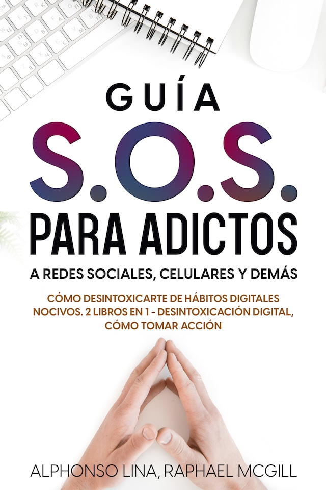 Boekomslag van Guía S.O.S. para Adictos a Redes Sociales, Celulares y Demás